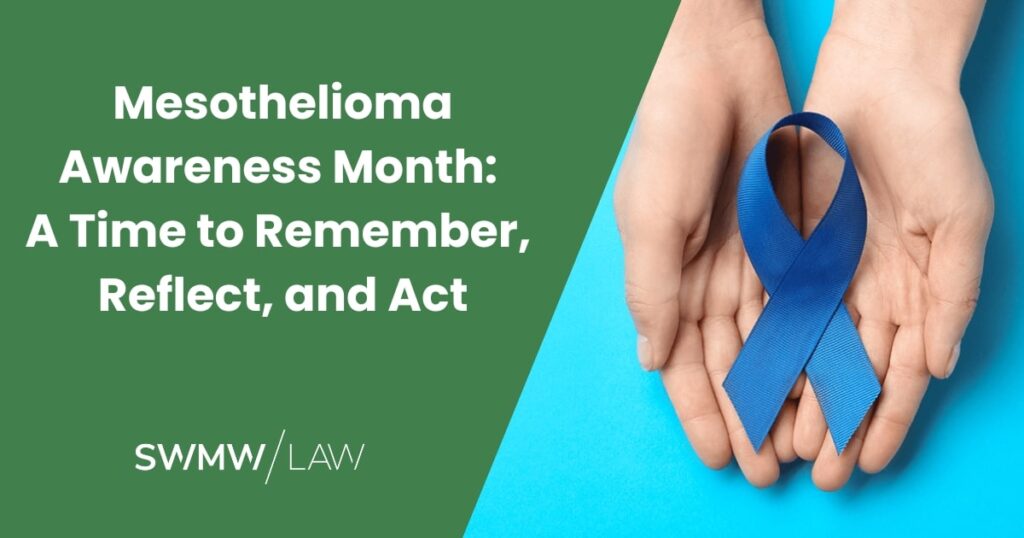 Mesothelioma Awareness Month SWMW Law