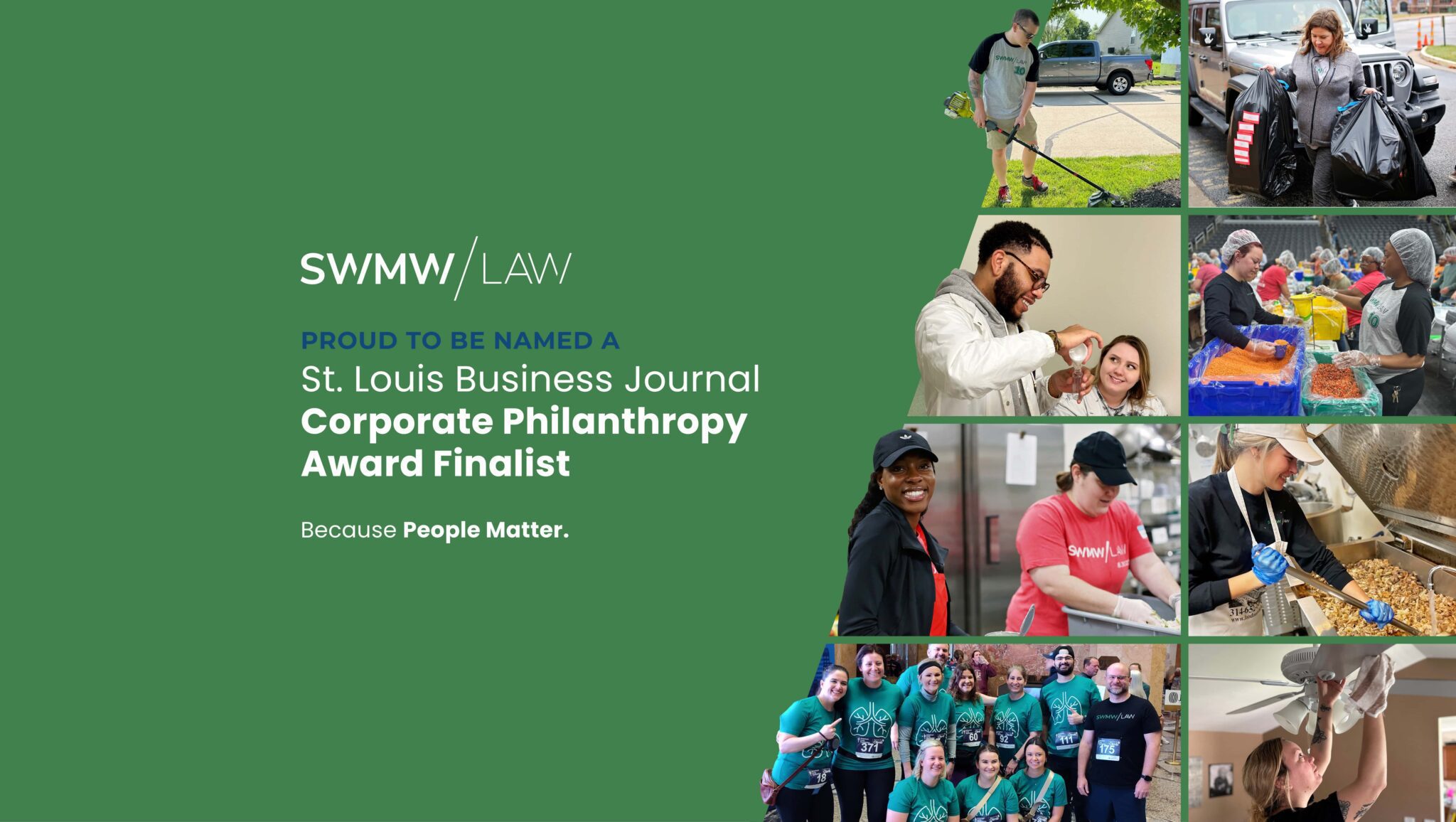 SWMW Law is proud to be named a St. Louis Business Journal Corporate Philanthropy Award Finalist, emphasizing their commitment to people. The image features various community service activities, including lawn care, trash collection, food preparation, packaging, group participation in an event, and home maintenance, showcasing the firm's active involvement in philanthropy.